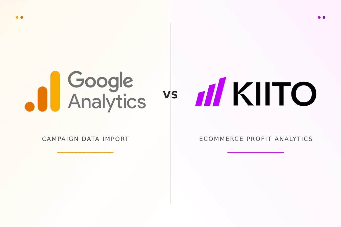 GA4 Campaign Data Import vs Kiito